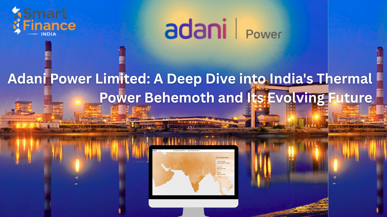 Adani Power Limited: A Deep Dive into India's Thermal Power Behemoth and Its Evolving Future